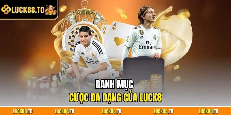 Danh mục cược đa dạng của LUCK8