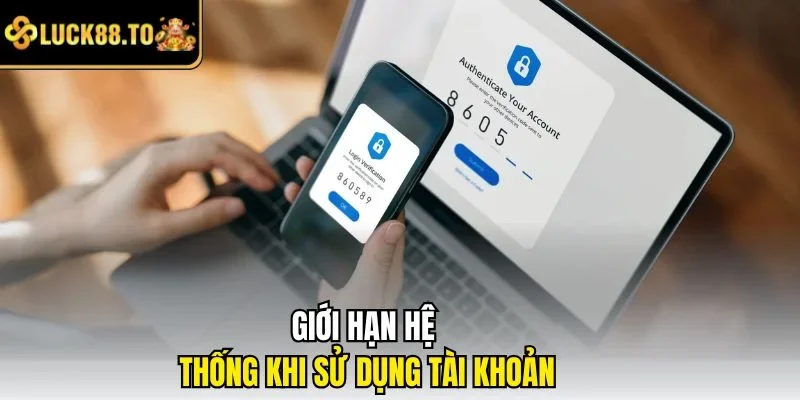 Giới hạn hệ thống khi sử dụng tài khoản