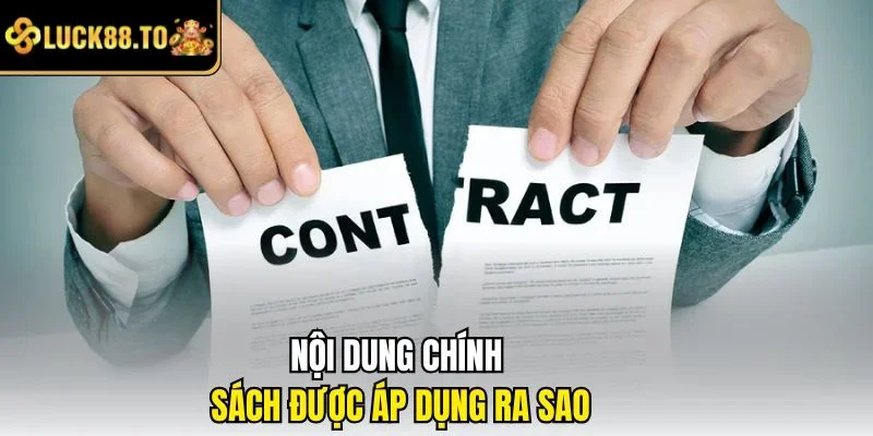 Nội dung chính sách được áp dụng ra sao
