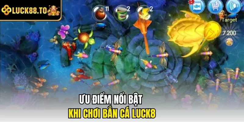 Ưu điểm nổi bật khi chơi bắn cá LUCK8